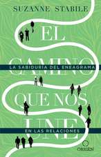 El Camino Que Nos Une: La Sabiduría del Eneagrama En Las Relaciones / The Path Between Us