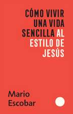 Cómo Vivir Una Vida Sencilla Al Estilo de Jesús / How to Live a Simple Jesus Like Life