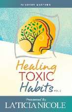 Healing Toxic Habits, Volume 2