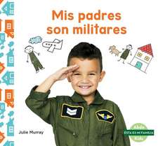 Mis padres son militares (My Military Parent)