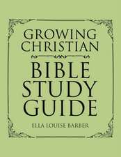 Growing Christian Bible Study Guide