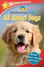 Smithsonian All-Star Readers: All about Dogs Level 1 (Library Binding)