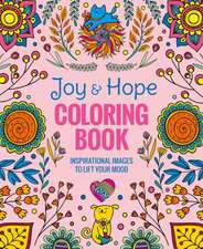 Joy & Hope Coloring Book: Inspirational Images to Lift Your Mood