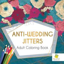 Anti-Wedding Jitters Adult Coloring Book