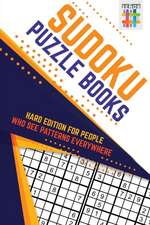 Sudoku Puzzle Books Hard Edition for People Who See Patterns Everywhere