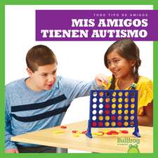 MIS Amigos Tienen Autismo (My Friend Has Autism)