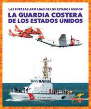 La Guardia Costera de Los Estados Unidos (U.S. Coast Guard)