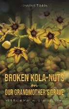 Broken Kola-Nuts on Our Grandmother's Grave