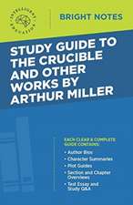 Study Guide to The Crucible and Other Works by Arthur Miller