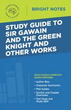 Study Guide to Sir Gawain and the Green Knight and Other Works