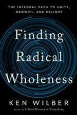 Finding Radical Wholeness