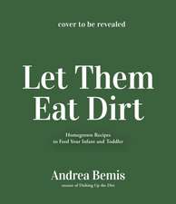 Let Them Eat Dirt