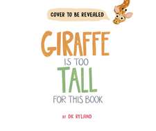 Giraffe Is Too Tall for This Book