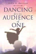 Dancing for an Audience of One