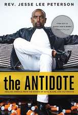 The Antidote: Healing America From the Poison of Hate, Blame, and Victimhood