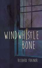 Trainor, R: Windwhistle Bone