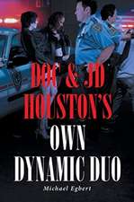 Doc and JD Houston's Own Dynamic Duo