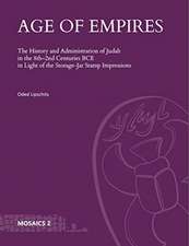 Age of Empires – The History and Administration of Judah in the 8th–2nd Centuries BCE in Light of the Storage–Jar Stamp Impressions