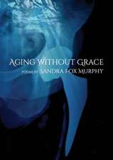 Aging Without Grace