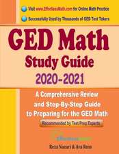 GED Math Study Guide 2020 - 2021: A Comprehensive Review and Step-By-Step Guide to Preparing for the GED Math