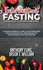 Intermittent Fasting - The Science and Art of Intermittent Fasting