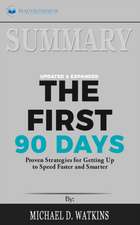 Summary of The First 90 Days, Updated and Expanded