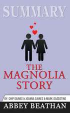 Summary of The Magnolia Story by Chip Gaines & Joanna Gaines & Mark Dagostino