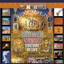 Igbo Mediators of Yahweh Culture of Life: Volume IV