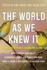 The World as We Knew It: Dispatches from a Changing Climate