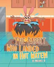 The Rabbit Who Landed in Hot Water!