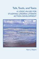 Talk, Tools, and Texts: A Logic-in-Use for Studying Lifespan Literate Action Development