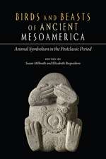 Birds and Beasts of Ancient Mesoamerica: Animal Symbolism in the Postclassic Period