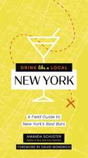 Drink Like a Local New York: A Field Guide to New York's Best Bars