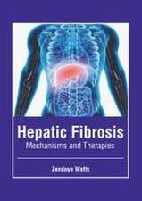 Hepatic Fibrosis: Mechanisms and Therapies