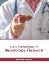 New Paradigms in Hepatology Research