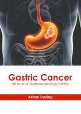 Gastric Cancer: An Issue of Gastroenterology Clinics