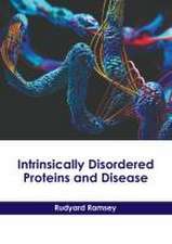 Intrinsically Disordered Proteins and Disease