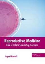 Reproductive Medicine: Role of Follicle Stimulating Hormone