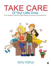 Take Care of Your Little Ones: From Negative Effects of Digital Media, Accidents and Sexual Abuse