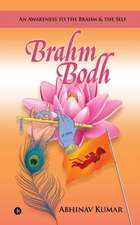 Brahm Bodh: An Awareness to the Brahm & the Self