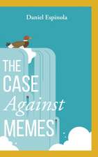 The Case Against Memes