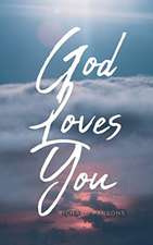 GOD LOVES YOU