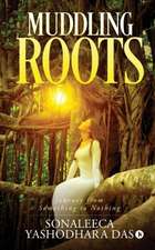 Muddling Roots: Journey from Something to Nothing