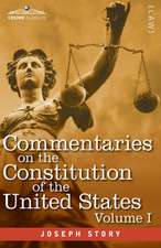 Commentaries on the Constitution of the United States Vol. I (in three volumes)