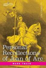 Personal Recollections of Joan of Arc