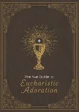 The Ave Guide to Eucharistic Adoration