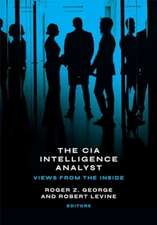 The CIA Intelligence Analyst : Views from the Inside