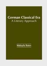 German Classical Era: A Literary Approach