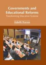 Governments and Educational Reforms: Transforming Education Systems