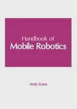 Handbook of Mobile Robotics